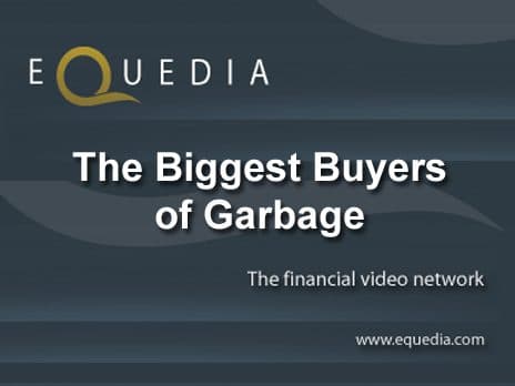 The Biggest Buyers of Garbage
